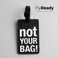 "Not Your Bag!" Silicone Luggage Tag